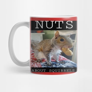 NUTS ABOUT SQUIRRELS Mug